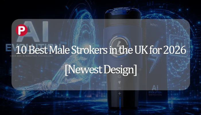 Top Picks: The Best Male Strokers in the UK – 2026 Newest Designs