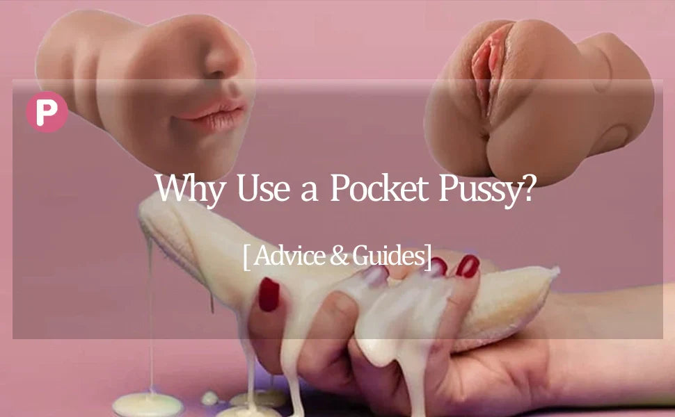 Why Use a Pocket Pussy?